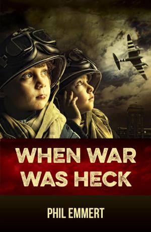 Cover of the book When War Was Heck by Alva Harris, PhD