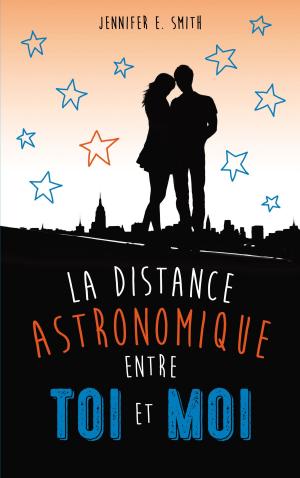 Cover of the book La distance astronomique entre toi et moi by Rebecca Serle