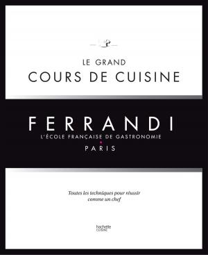 Cover of the book Le grand cours de cuisine FERRANDI by Fiona Schmidt