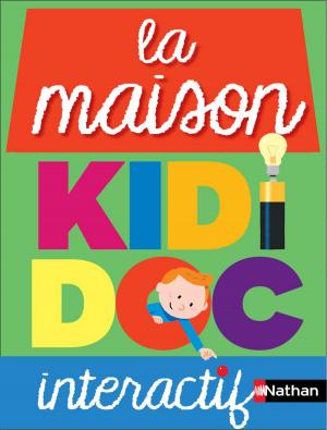 Cover of the book Kididoc des pourquoi - la maison by Roger Valtat, Danièle Bon, Pascal Tuccinardi