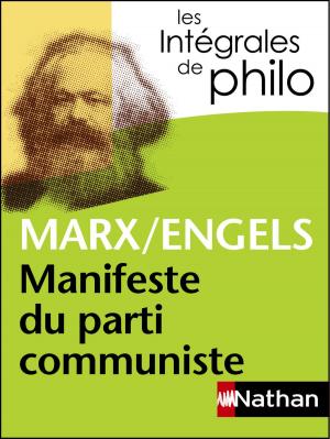Cover of the book Intégrales de Philo - MARX/ENGELS, Manifeste du parti communiste by Madeleine Deny, Morgane Raoux