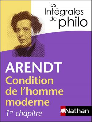 Book cover of Intégrales de Philo - ARENDT, Condition de l'homme moderne