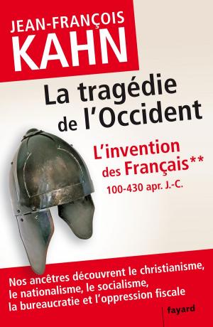 Cover of the book L'Invention des français 2 La tragédie de l'Occident by Brigitte Aubert