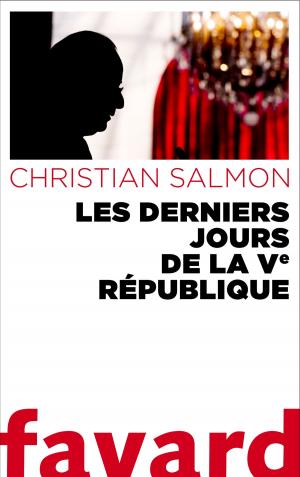 Cover of the book Les Derniers Jours de la Ve République by Alain Badiou