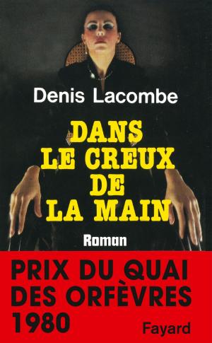 Cover of the book Dans le creux de la main by Patrice Dard