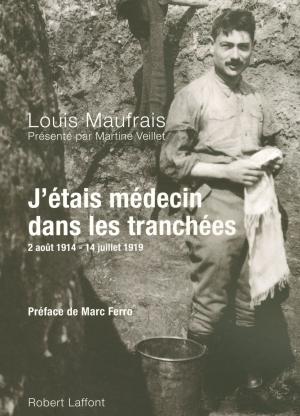 Cover of the book J'étais médecin dans les tranchées by Jean VAUTRIN