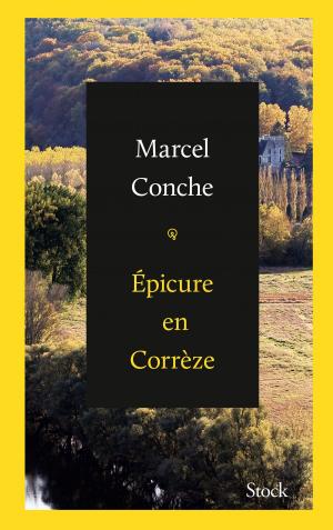Cover of the book Epicure en Corrèze by Patrick Besson