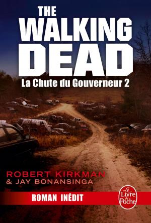 Book cover of La Chute du Gouverneur (The Walking Dead Tome 3, Volume 2)
