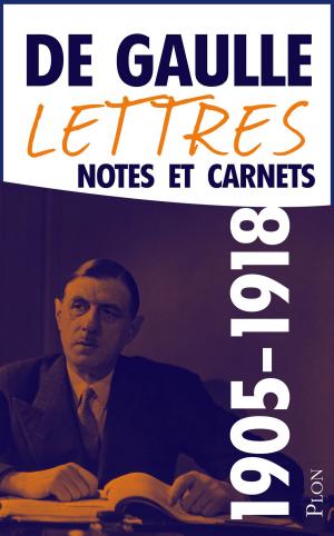 Cover of the book Lettres, notes et carnets, tome 1 : 1905-1918 by John CONNOLLY