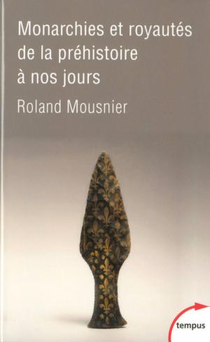 Book cover of Monarchies et royautés de la préhistoire à nos jours
