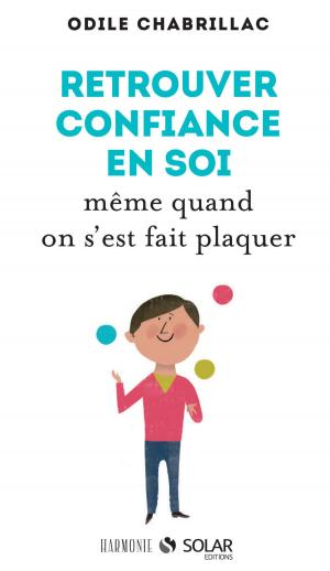 Cover of the book Retrouver la confiance même quand on s'est fait plaquer by Raphaël COSMIDIS, Julien MOMONT, Christophe KUCHLY