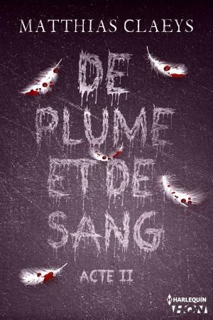 Cover of the book De plume et de sang - Acte II by Delores Fossen, Rachel Lee, Robin Perini