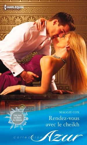 Cover of the book Rendez-vous avec le cheikh by Maggie Kingsley