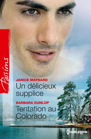Cover of the book Un délicieux supplice - Tentation au Colorado by Tessa Radley, Maureen Child