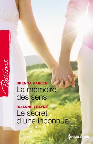 Cover of the book La mémoire des sens - Le secret d'une inconnue by Lynda Bailey