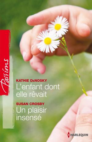 Book cover of L'enfant dont elle rêvait - Un plaisir insensé