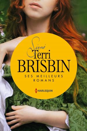 Cover of the book Signé Terri Brisbin : ses meilleurs romans by Michele Hauf