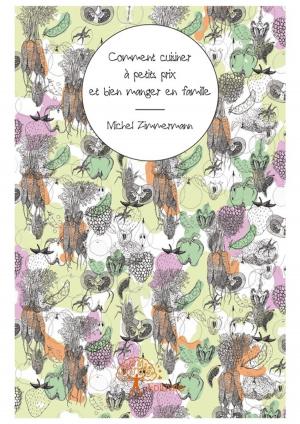 Cover of the book Comment cuisiner à petits prix et bien manger en famille by Roger Martin