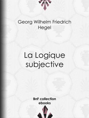 Cover of the book La Logique subjective by Astolphe de Custine