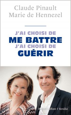 Cover of the book J'ai choisi de me battre, j'ai choisi de guérir by Eli Anderson
