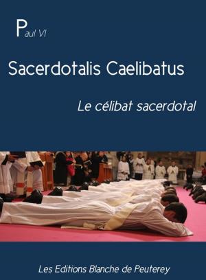 Cover of the book Sacerdotalis Caelibatus by Benoit Xvi, Jean Paul Ii, Leon Xiii, Benoit Xv