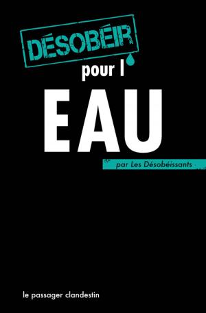 Cover of the book Désobéir pour l'eau by Xavier Renou
