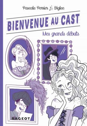 Cover of the book Bienvenue au Cast : Mes grands débuts (tome 2) by Jean-Luc Luciani
