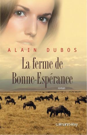 Cover of the book La ferme de Bonne-Espérance by Edouard Brasey