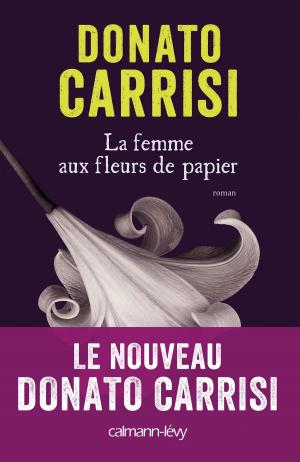 Cover of the book La Femme aux fleurs de papier by Douglas Brain