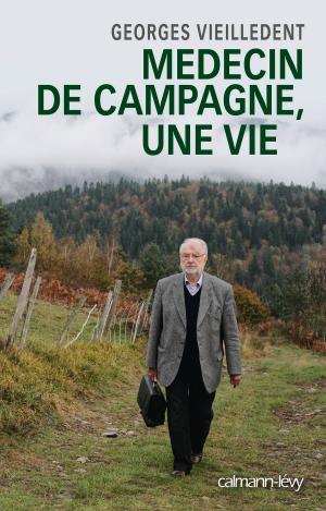 Cover of the book Médecin de campagne, une vie by Antonin Malroux