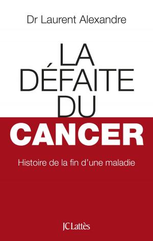 Cover of the book La Défaite du cancer by Jacques Mazeau