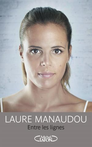 Cover of the book Entre les lignes by Antoine Griezmann, Olivia de Dieuleveult, Fabrice Colin