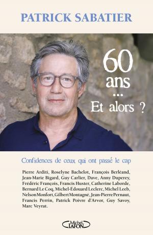 Cover of the book 60 ans... Et alors ? by C. c. Hunter