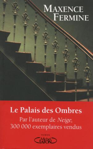 Cover of the book Le palais des ombres by Maxence Fermine