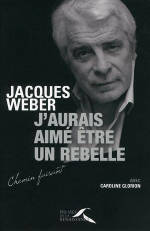 Cover of the book J'aurais aimé être un rebelle by Hélène HADAS-LEBEL
