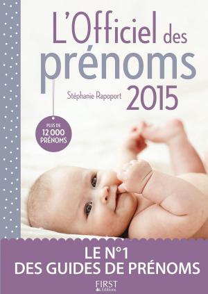 Cover of the book L'Officiel des prénoms 2015 by Lesley O'MARA