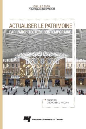 Cover of the book Actualiser le patrimoine par l'architecture contemporaine by Pierre Canisius Kamanzi, Gaële Goastellec, France Picard
