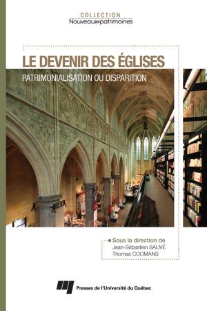 Cover of the book Le devenir des églises by Marie-Josée Drolet, Mireille Lalancette, Marie-Ève Caty