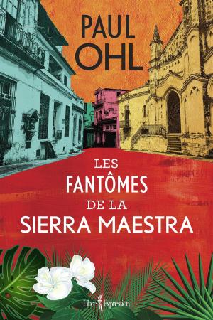 Cover of the book Les Fantômes de la Sierra Maestra by Jean-François Lépine
