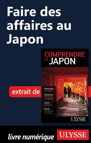 Cover of the book Faire des affaires au Japon by Collectif Ulysse