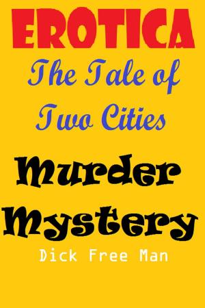 Cover of the book Erotica: The Tale of Two Cities Murder Mystery by ZZ Blue