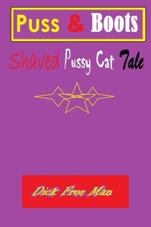 Cover of the book Puss in Boots: Shaved Pussy Cat Tale by Fionna Free Man