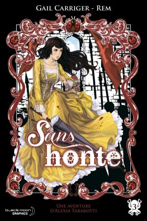 Cover of the book Sans honte (Le Protectorat de l'ombrelle T03) by Stephenie Meyer, Kim Young