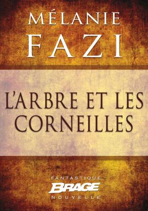 Cover of the book L'Arbre et les Corneilles by Brent Weeks