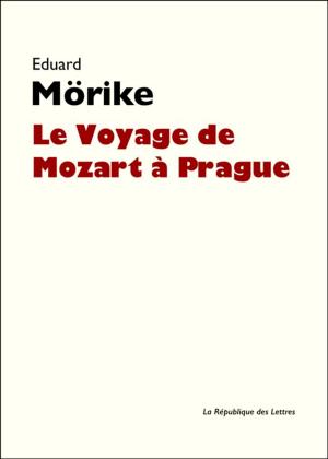 Cover of the book Le Voyage de Mozart à Prague by Johann Wolfgang von Goethe