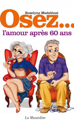 Cover of the book Osez l'amour après 60 ans by Sylvain Parker