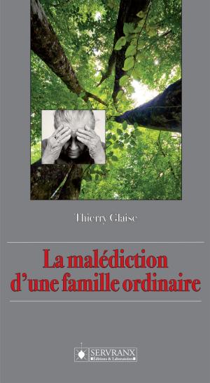 Cover of the book La malédiction d'une famille ordinaire by F. & W. Servranx et associés