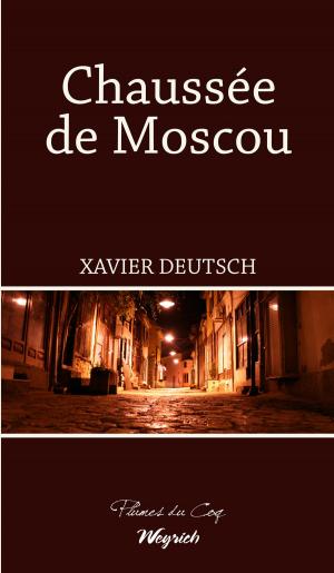 Cover of Chaussée de Moscou by Xavier Deutsch, Weyrich