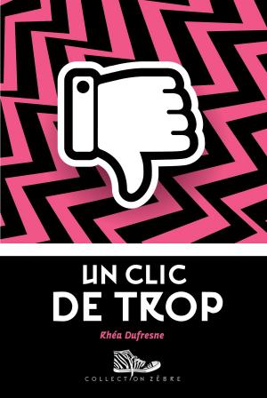 Cover of the book Un clic de trop by Simon Boulerice, Mathieu Benoit
