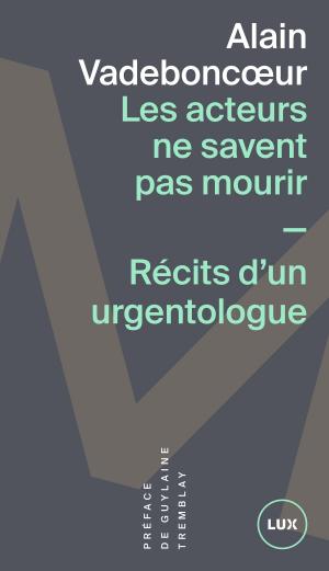 Cover of the book Les acteurs ne savent pas mourir by François Morin